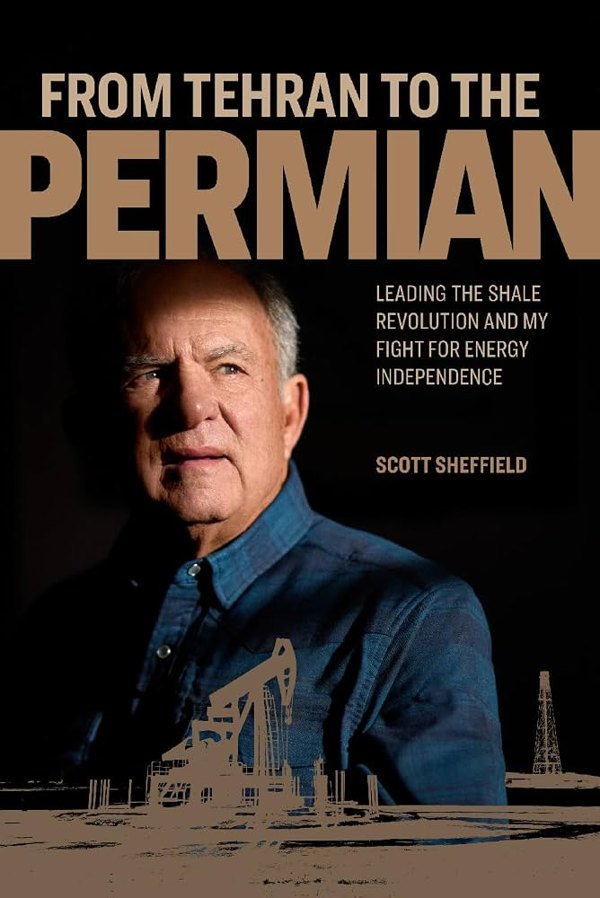 Cover of From Tehran to the Permian by Scott Sheffield